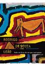 TUDO VAI FICAR DA COR QUE VOCE QUISER: RODRIGO DE SOUZA LEAO