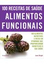 100 RECEITAS DE SAUDE: ALIMENTOS FUNCIONAIS