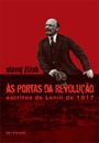 AS PORTAS DA REVOLUÇAO: ESCRITOS DE LENIN DE 1917