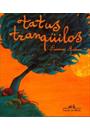 TATUS TRANQUILOS