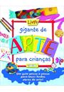 LIVRO GIGANTE DE ARTE PARA CRIANÇAS: UM GUIA PASSO A PASSO PARA FAZER LINDAS OBRAS DE ARTE