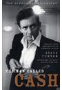 THE MAN CALLED CASH: THE LIFE, LOVE AND FAITH OF AN AMERICAN LEGEND
