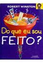 DO QUE EU SOU FEITO?