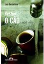 RESTOU O CAO