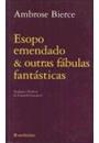 ESOPO EMENDADO E OUTRAS FABULAS FANTASTICAS
