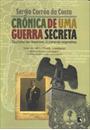 CRONICA DE UMA GUERRA SECRETA. NAZISMO NA AMERICA: A CONEXAO ARGENTINA