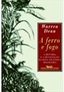 A FERRO E FOGO: A HISTORIA E A DEVASTAÇAO DA MATA ATLANTICA BRASILEIRA