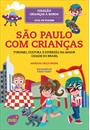 SAO PAULO COM CRIANÇAS: TURISMO, CULTURA E DIVERSAO NA MAIOR CIDADE DO BRASIL