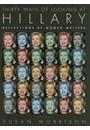 THIRTY WAYS OF LOOKING AT HILLARY: REFLECTIONS BY WOMEN WRITERS