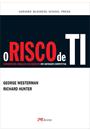 O RISCO DE TI: CONVERTENDO AMEAÇAS AOS NEGOCIOS EM VANTAGEM COMPETITIVA