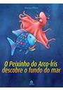 O PEIXINHO DO ARCO-IRIS DESCOBRE O FUNDO DO MAR