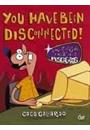 YOU HAVE BEEN DISCONNECTED!: UM LIVRO DE TIRAS DOS PESCOÇUDOS