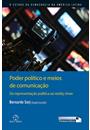 PODER POLITICO E MEIOS DE COMUNICAÇAO: DA REPRESENTAÇAO POLITICA AO REALITY SHOW