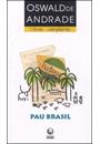PAU BRASIL: OBRAS COMPLETAS DE OSWALD DE ANDRADE