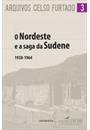 O NORDESTE E A SAGA DA SUDENE