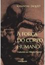 A FORÇA DO CORPO HUMANO