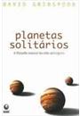 PLANETAS SOLITARIOS: A FILOSOFIA NATURAL DA VIDA ALIENIGENA