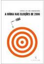 A MIDIA NAS ELEIÇOES DE 2006
