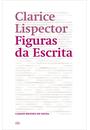 CLARICE LISPECTOR: FIGURAS DA ESCRITA