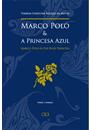 MARCO POLO E A PRINCESA AZUL / MARCO POLO AND THE BLUE PRINCESS