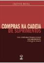 COMPRAS NA CADEIA DE SUPRIMENTOS: DOS SISTEMAS TRADICIONAIS AO MODERNO, COM QUALIDADE