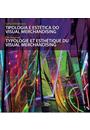 TIPOLOGIA E ESTETICA DO VISUAL MERCHANDISING / TYPOLOGIE ET ESTHETIQUE DU VISUAL MERCHANDISING