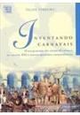 INVENTANDO CARNAVAIS: O SURGIMENTO DO CARNAVAL CARIOCA NO SECULO XIX E OUTRAS QUESTOES CARNAVALESCAS