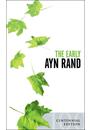 THE EARLY AYN RAND: A SELECTION FROM HER UNPUBLISHED FICTION