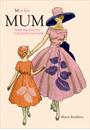 M IS FOR MUM: TIMELESS ADVICE FOR EVERY MOTHER