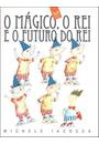 MAGICO, O REI E O FUTURO DO REI, O