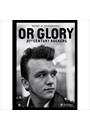 OR GLORY: 21 ST CENTURY ROCKERS