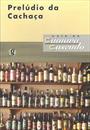 PRELUDIO DA CACHAÇA