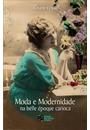 MODA E MODERNIDADE NA BELLE EPOQUE CARIOCA