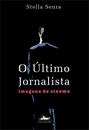 ULTIMO JORNALISTA: O IMAGENS DE CINEMA