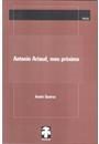 ANTONIN ARTAUD, MEU PROXIMO
