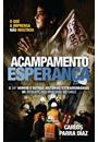 ACAMPAMENTO ESPERANÇA: O 34º HOMENS E OUTRAS HISTORIAS EXTRAORDINARIAS DO RESGATE DOS MINEIROS NO CHILE