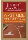 A ATITUDE VENCEDORA: DESCUBRA A CHAVE DO SUCESSO PESSOAL E PROFISSIONAL