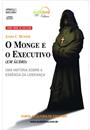 O MONGE E O EXECUTIVO: UMA HISTORIA SOBRE A ESSENCIA DA LIDERANÇA (AUDIOBOOK)