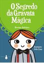 O SEGREDO DA GRAVATA MAGICA