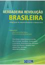 A VERDADEIRA REVOLUÇAO BRASILEIRA: INTEGRAÇAO DE DESENVOLVIMENTO E DEMOCRACIA
