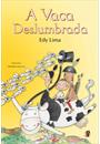 A VACA DESLUMBRADA