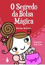 O SEGREDO DA BOLSA MAGICA