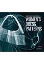 SEVENTEENTH-CENTURY WOMEN'S DRESS PATTERNS: BOOK ONE
