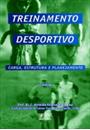 TREINAMENTO DESPORTIVO: CARGA, ESTRUTURA E PLANEJAMENTO