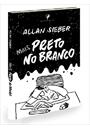 MAIS PRETO NO BRANCO