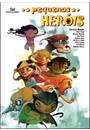PEQUENOS HEROIS