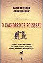 O CACHORRO DE ROUSSEAU: COMO O AFETO DE UM CAO FOI O QUE RESTOU DA BRIGA ENTRE ROUSSEAU E DAVID HUME