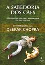A SABEDORIA DOS CAES: TRES GERAÇOES, DOIS CAES E A BUSCA POR UMA VIDA FELIZ