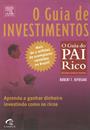 O GUIA DE INVESTIMENTOS: APRENDA A GANHAR DINHEIRO INVESTINDO COMO OS RICOS