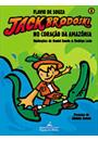 JACK BRODOSKI NO CORAÇAO DA AMAZONIA VOL. 1